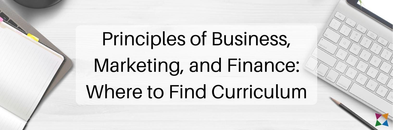 Principles of Business, Marketing, and Finance: Where to Find Curriculum